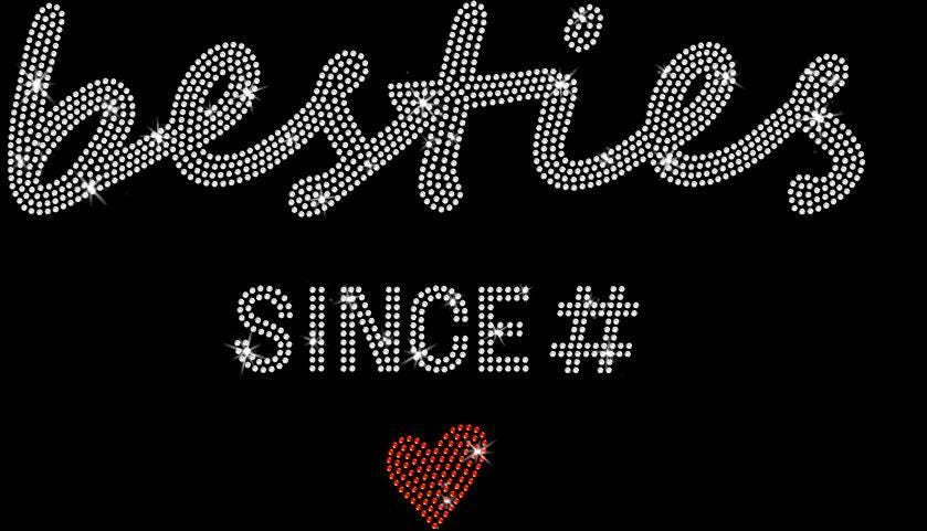Custom Besties Since Year Rhinestone T-Shirt: Matching Outfit Gift