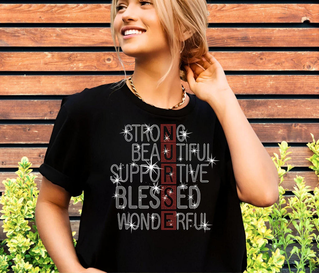 Strong Beautiful Supportive Blessed Wonderful Nurse Rhinestone T-shirt, Proud Nurse Tee, Casual Nurse Apparel, Cozy Healthcare Shirt Gift