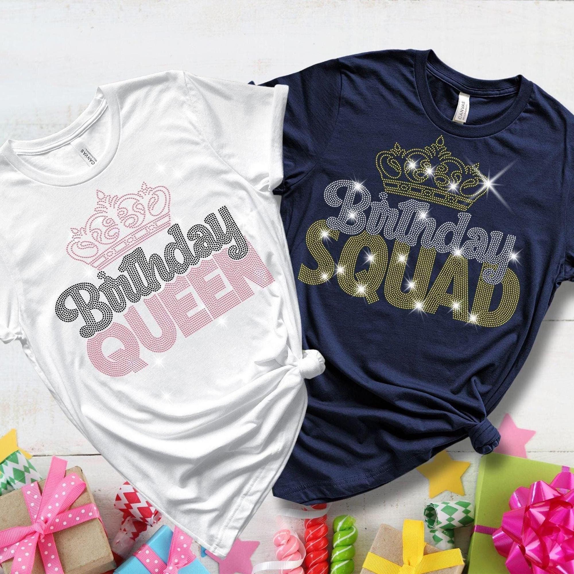 Birthday Queen and Squad Rhinestone Shirt, Glittering Unique Design Tee, Birthday Girl Squad, Perfect Gift for Best Friend