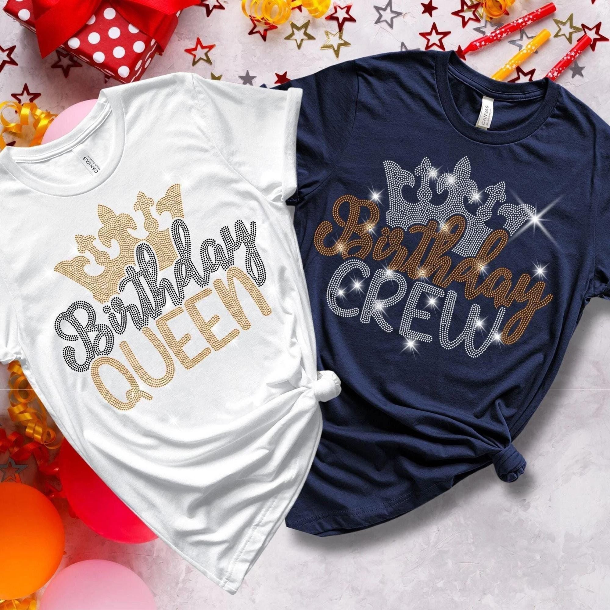 Birthday Queen Rhinestone Shirt: Birthday Squad Matching Outfit