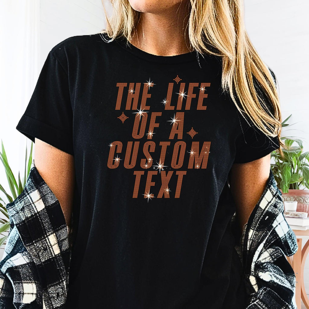 The Life of a Custom Text Rhinestone Shirt: Sparkly Concert T-Shirt