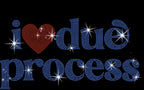 I Heart Love Due Process Rhinestone Shirt: Sparkly Justice Tee