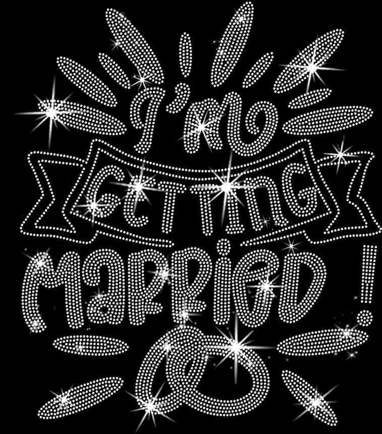 I am Getting Married Rhinestone Shirt: Retro Unique Design Wedding Tee