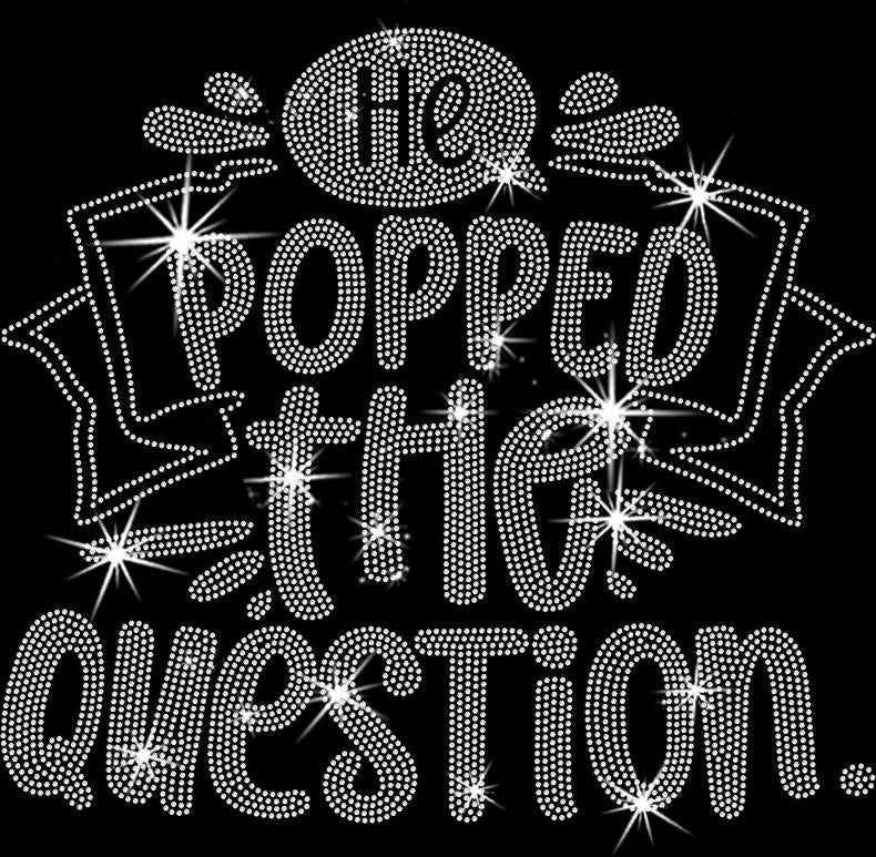 Amazing He Popped The Question Rhinestone Shirt: Retro Bride Tee