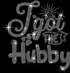 I Got the Hubby Rhinestone Shirt: Trendy Wedding Tee
