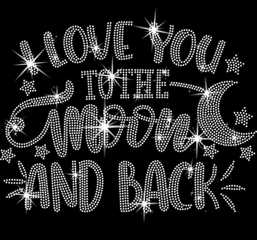 I Love You to the Moon and Back Rhinestone Shirt: Sparkly Love Sweatshirt