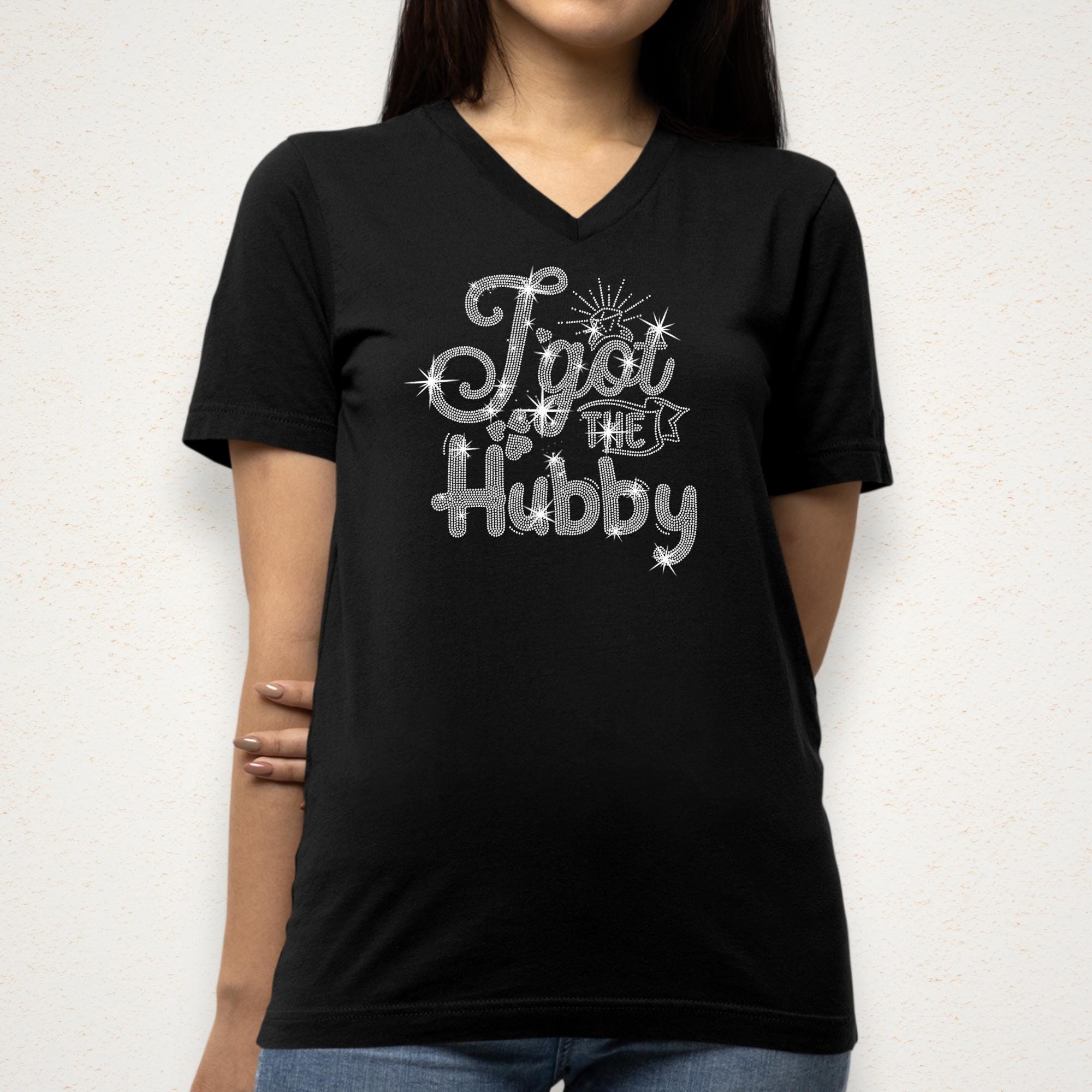 I Got the Hubby Rhinestone Shirt: Trendy Wedding Tee