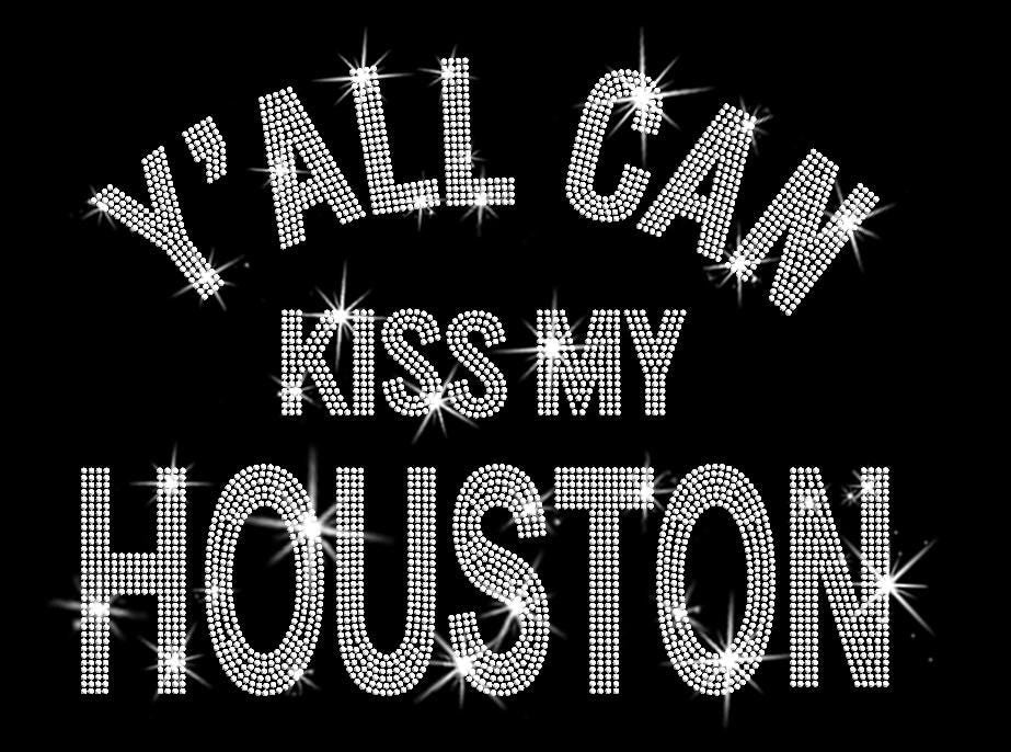 Y'all Can Kiss My Houston Rhinestone Shirt: Funny Houston Bling Tee