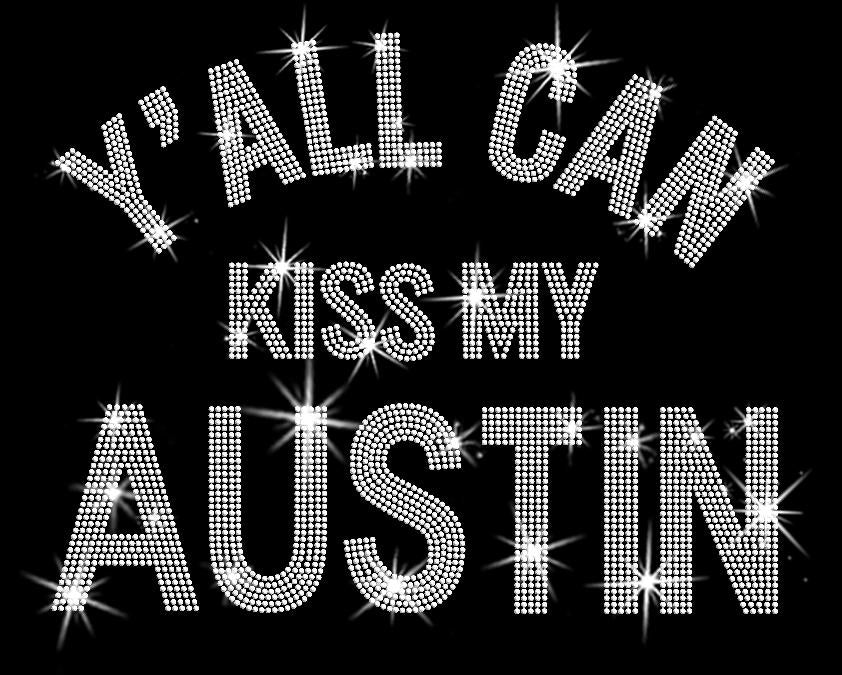 Y'all Can Kiss My Austin Rhinestone Shirt: Sparkling Western Country Tee
