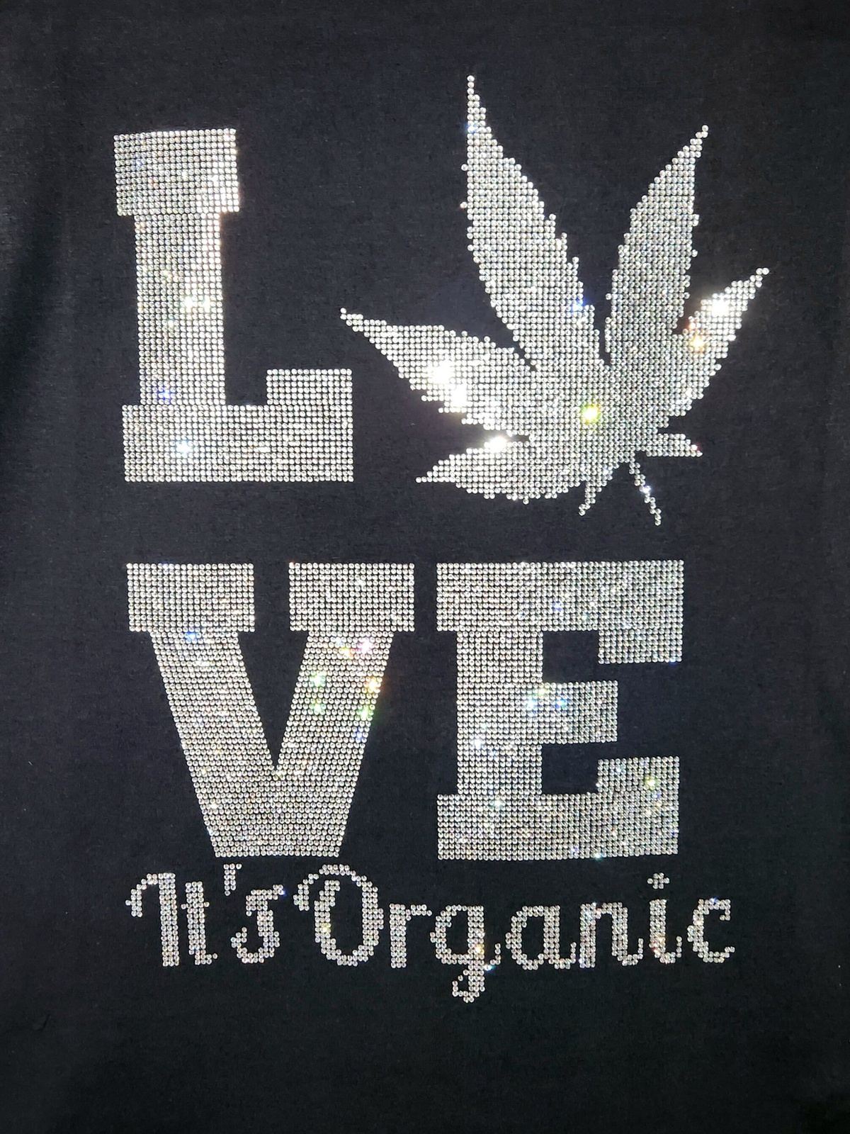 Love Weed It's Organic Rhinestone Bling Bling Short Sleeve T-shirt