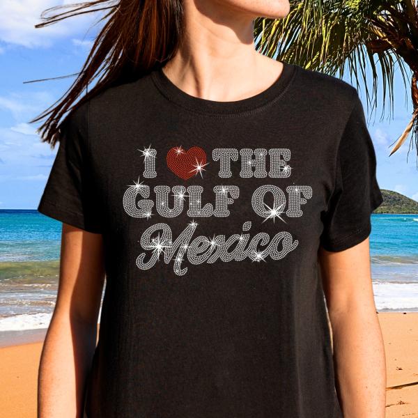 I Love The Gulf Of Mexico Rhinestone T-Shirt, Mexican Beach Shirt, Funny Gulf of Mexico Tee-Shirt, Mexico Lover Shirt,  Mexican Shirt