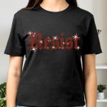 Resist Rhinestone T-Shirt, Social Justice Shirt, Equality Tee, Anti-Fascism Tee, Resistance Shirt for Feminist Liberal Activist Protesters