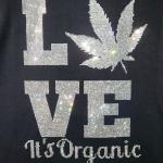 Love Weed It's Organic Rhinestone Bling T-Shirt, Weed Lover Tee-Shirt, Cozy Weed Clothing, Unisex Relationship Top, Vintage Weed Shirt