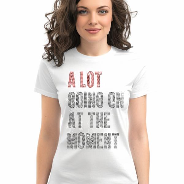 A Lot Going On At The Moment Rhinestone T-Shirt, A Lot Going On Tee-Shirt, Concert Shirt Gift for Fans, Music Lovers Sweatshirt