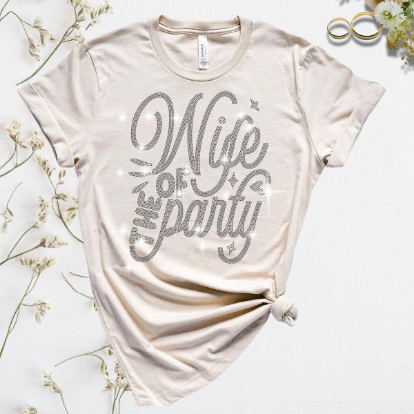 Wife of The Party and The Party Rhinestone T-Shirts, Matching Bridal Squad, Bride & Bridesmaid Shirts, Wedding Gift Sweatshirt for Your Love