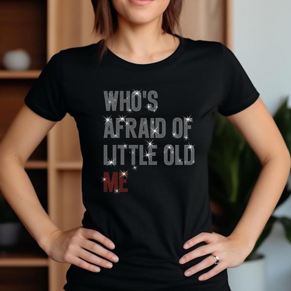 Who's Afraid of Little Old Me Rhinestone T-Shirt, Who is Afraid of Me Shirt, Music Concert Shirt, Fan Shirt for Concert, Concert Tour Shirt