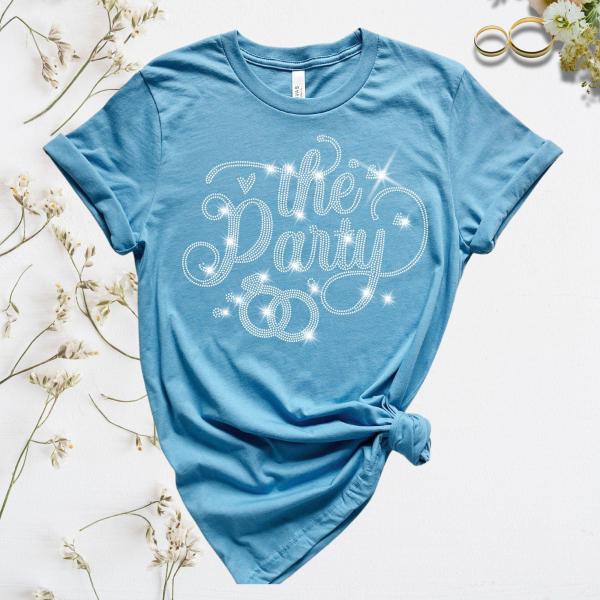 Wife of The Party and The Party Rhinestone T-Shirts, Matching Bridal Squad, Bride & Bridesmaid Shirts, Wedding Gift Sweatshirt for Your Love