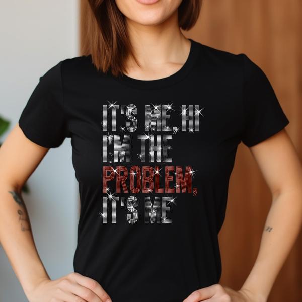 It's Me, hi, I'm the Problem, it's Me Rhinestone T-Shirt, I'm the Problem Shirt, Concert Sweatshirt for Music Lovers, Music Fans Shirt