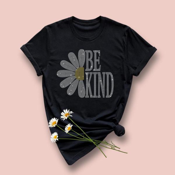Be Kind With Daisy Rhinestone T-Shirt, Choose Kindness Sweatshirt, Motivational Outfit, Kind Loved Worthy Shirt, Counselor Shirt Gift