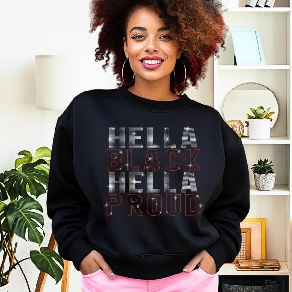 Hella Black Hella Proud Rhinestone T-Shirt, Ladies Black Pride Sweatshirt, Black Lover Shirt, Black Culture Shirt, Positive Vibes Shirt