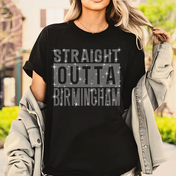 Straight Outta Birmingham Rhinestone T-Shirt, City Fan Favourites Shirt, Travel Memory Gift, Regional City Tee-Shirt, Hometown Sweatshirt