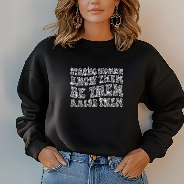 Strong Women Know Them Raise Them Rhinestone T-Shirt, Women’s Day Sparkling Tee, Gift for Her, Stylish Women’s Rights T-Shirt, Mom Gift