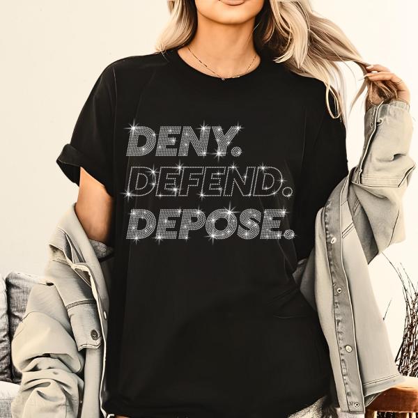 Deny, Defend, Depose, Unisex Rhinestone T-Shirt, Equality Tee-Shirt, Justice Clothing, Human Rights Sweatshirt, Awareness Apparel