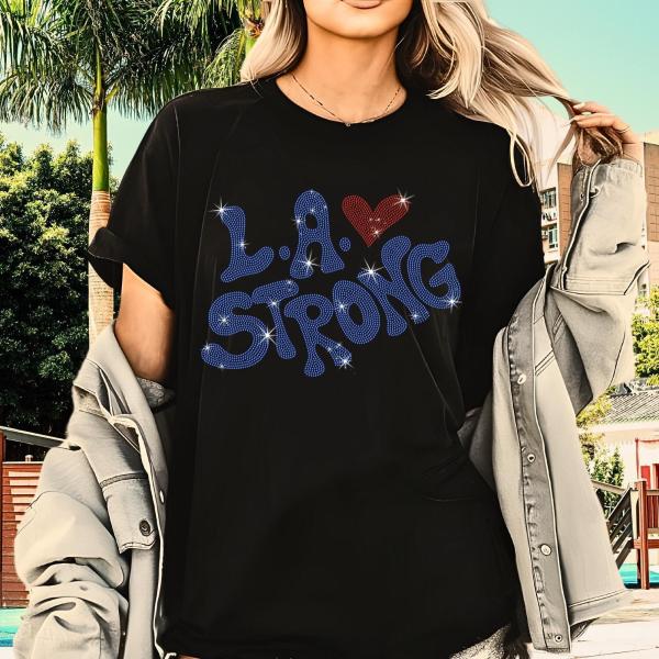 L.A. Strong Rhinestone T-Shirt, Support Firefighters Shirt, Forest Fire Awareness Shirt, Wildfire Resilience Shirt, Fire Recovery Tee-Shirt