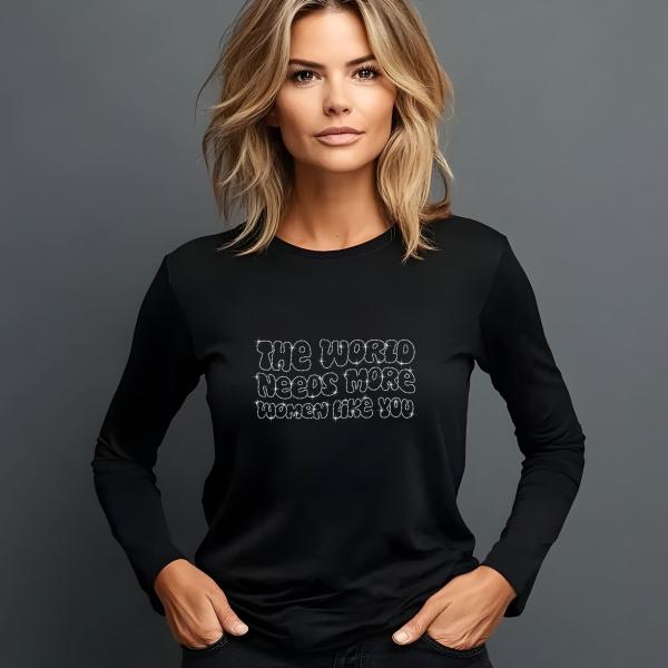 The World Needs More Women Like You Rhinestone T-Shirt, Women’s Day Sparkling Tee, Gift for Her, Stylish Women’s Rights T-Shirt, Mom Gift