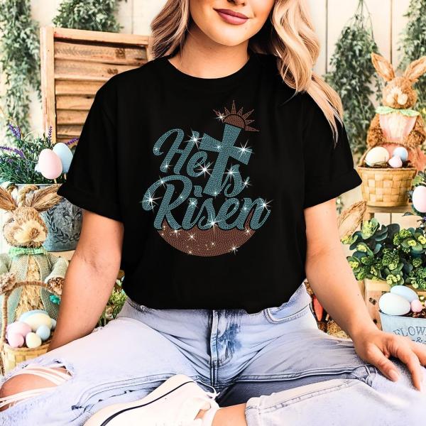 He is Risen Rhinestone T-Shirt, Easter Sublimation Design Tee-Shirt, Easter Church Clothing, Jesus Lover Gift for Her or Him