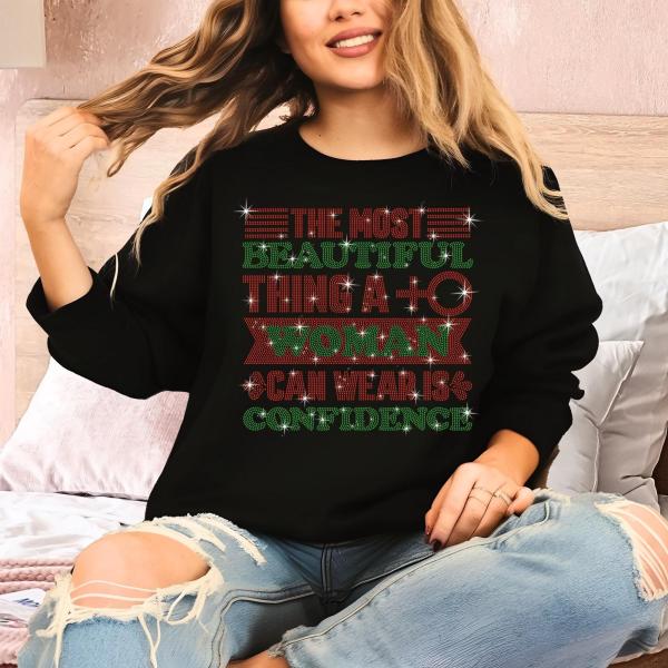 The Most Beautiful Thing A Woman Can Wear Is Confidence, Quote Rhinestone Shirt, No fear T-shirt, Strong Woman Sweatshirt