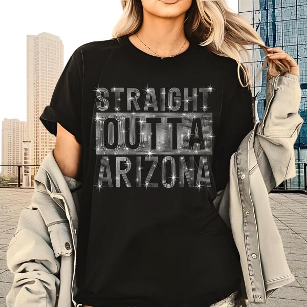 Straight Outta Arizona Rhinestone T-Shirt, Soft-Style Unisex Arizona Trendy Top Shirt, Arizona Vacation Sweatshirt, Gift for Her or Him