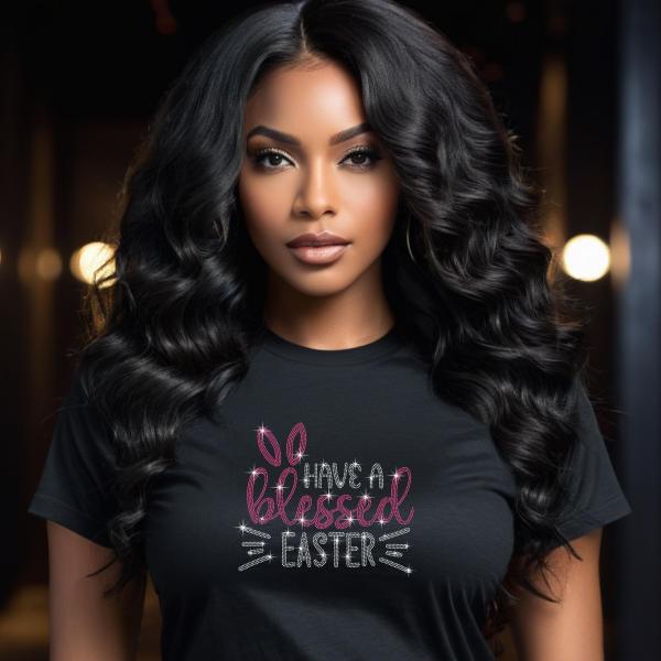 Have a Blessed Easter Rhinestone T-Shirt, Easter Day Sparkling Tee, Gift for Her, Mother Day Gift T-Shirt, Easter Day Gift, Mom Gift