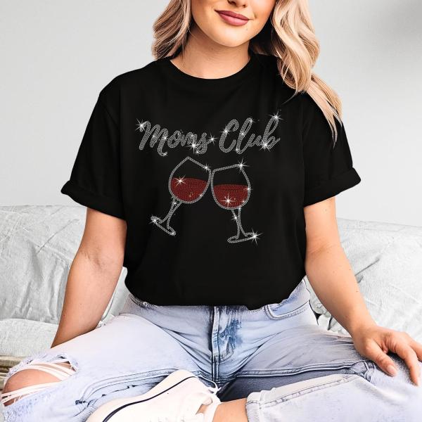 Moms Club with Wine Glasses Rhinestone T-Shirt, Cheer Mom Tee-Shirt, Drinking Mommy Shirt, Mama Birthday Gifts, Wine Tasting Trip Tee