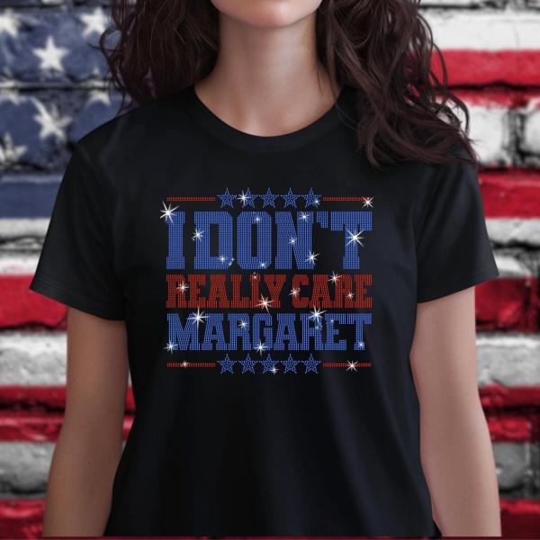 I Don't Really Care Margaret Rhinestone T-Shirt, Funny Quote Tee-Shirt, Sarcastic Shirt, Unisex Soft Cotton Tee for Men or Women