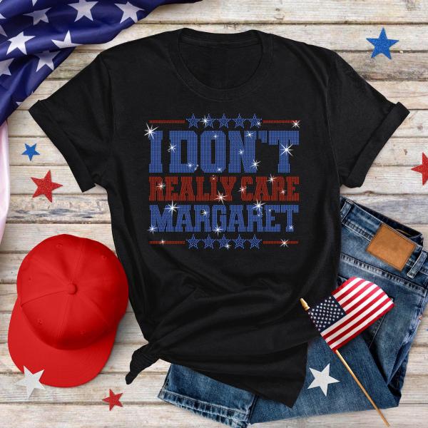 I Don't Really Care Margaret Rhinestone T-Shirt, Funny Quote Tee-Shirt, Sarcastic Shirt, Unisex Soft Cotton Tee for Men or Women