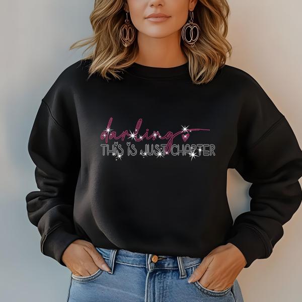 Darling This Is Just a Chapter T-Shirt – Inspirational Bling Tee, Motivational Sparkle Shirt, Rhinestone Graphic Tee, Uplifting Fashion