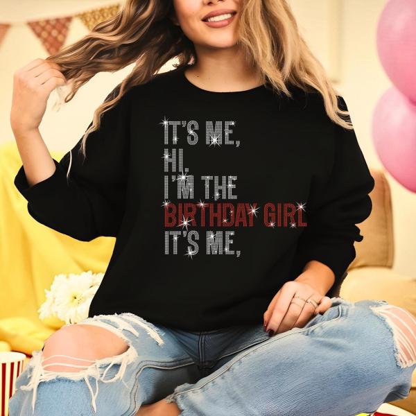 It's Me Hi I am The Birthday Girl It's Me Rhinestone T-Shirt, Funny Party Apparel, Groovy Outdoor Shirt, Memorable Gift for Daughter