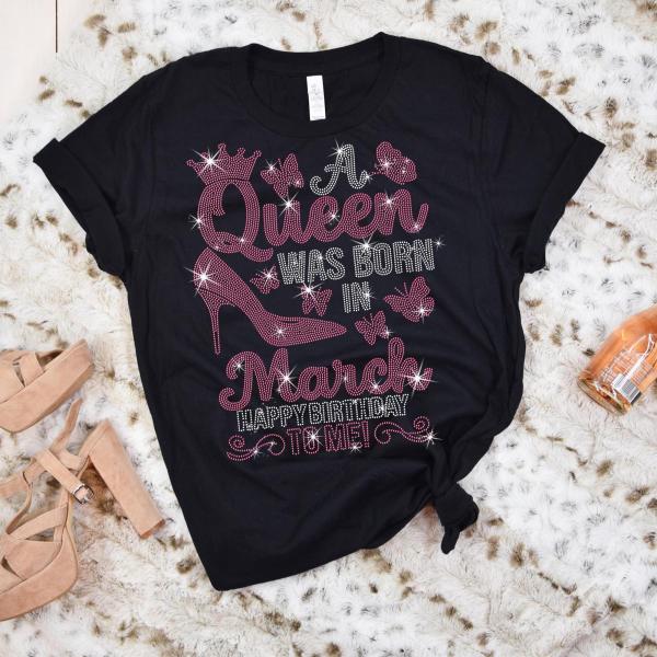 Birthday Rhinestone T-Shirt for Queens Born in March, Happy Princess Sweatshirt, Matching Outfits, Best Gift for Best Friend