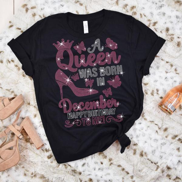Birthday Rhinestone T-Shirt for Queens Born in December, Trendy Women Birthday Shirt, Favorite Birthday Shirt Gift for Best Friend