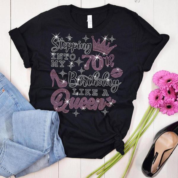 70th Birthday Queen Rhinestone T-Shirt, Sparkling 70th B-Day Tee, Perfect Turning 70 Present, 70th Birthday Like No Other, Gift for Her