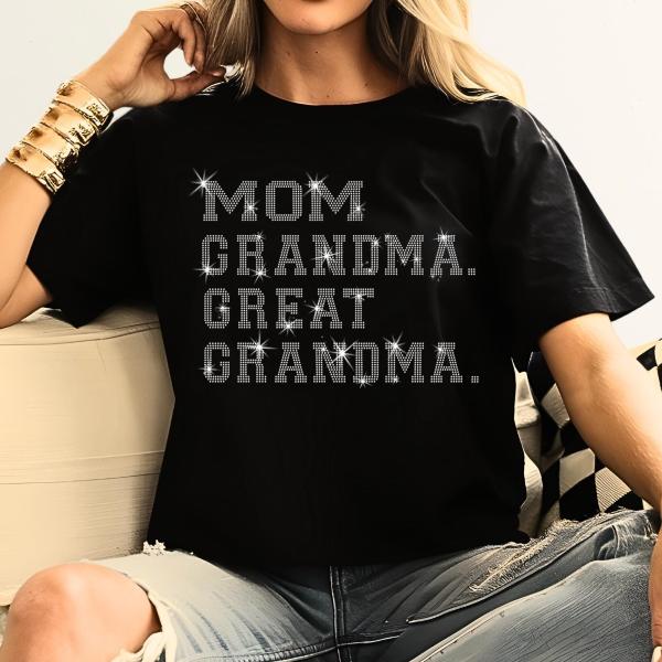 Mom Grandma Great Grandma Rhinestone T-Shirt, Mother's Day Gift, Nana Birthday Tee, Cool Mama Shirt, Granny Matching Tee-Shirt