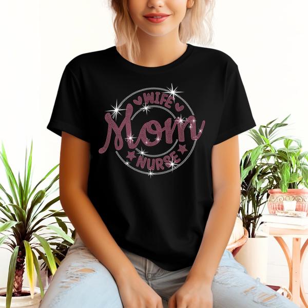 Wife Mom Nurse Rhinestone T-Shirt, Women Life Apparel, Nurse Appreciation Tee-Shirt, Awesome Gift Shirt for nurses from Daughter/Husband