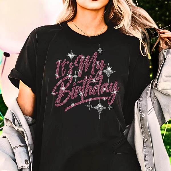 It's My Birthday Rhinestone T-Shirt, Unique Party Tee-Shirt, Birthday Diva Shirt, Vibrant Colors Matching Party Apparel for Her