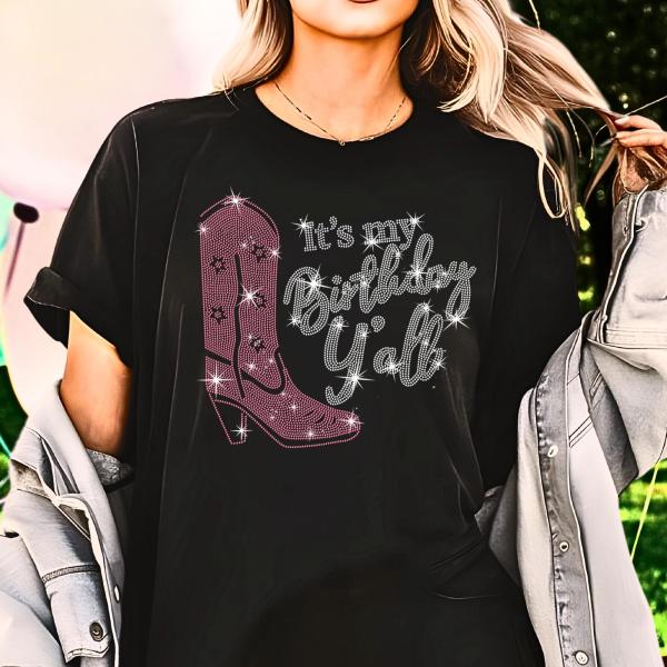 It's My Birthday Y'All With Cowgirl Boot Rhinestone T-Shirt, Western Design Bling Tee-Shirt, Cute Rodeo Outfit Shirt Gift for Women