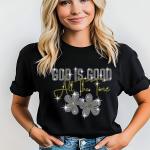 God Is Good Rhinestone Shirt, God Is Good All The Time Shirt, Christian Women Tshirt, Religious Women Gift Shirt, Christian Shirt