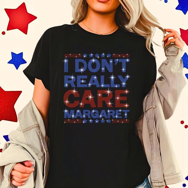 I Don't Really Care Margaret Rhinestone T-Shirt, Statement Shirt, Funny Quote Tee-Shirt, Unisex Soft-Style Cotton Outfit for Her or Him