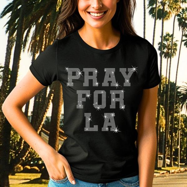 Pray for L.A. Rhinestone T-Shirt, Support Firefighters Tee-Shirt, L.A. Forest Fire Awareness Tee, L.A. Fire Recovery Shirt, Pray for Animals