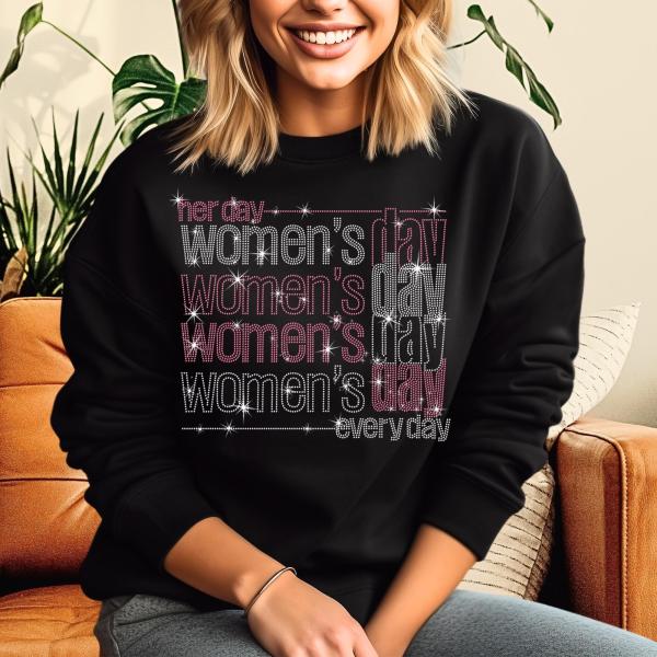 Women's Day Her Day Every Day Rhinestone Sweatshirt, Strong Woman Gift Shirt, Funny Mom Top, Women Rights Apparel, Equality Shirt