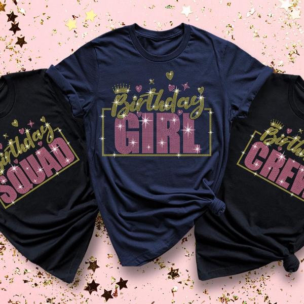 Birthday Girl/Squad/Crew Rhinestone T-Shirt, Birthday Team & Group Tee, Birthday Trip Shirt, Matching Party Outfit, Gift For Girl Friend